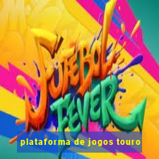 plataforma de jogos touro